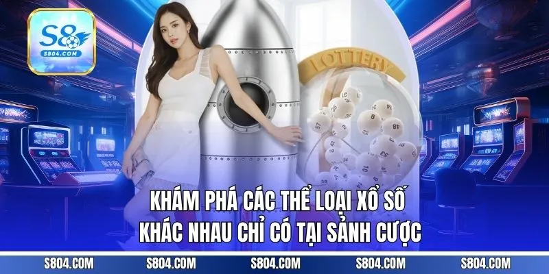 Khám phá các thể loại xổ số khác nhau chỉ có tại sảnh cược