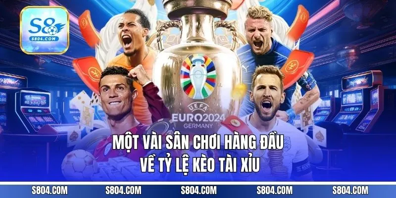 Một vài sân chơi hàng đầu về tỷ lệ kèo tài xỉu